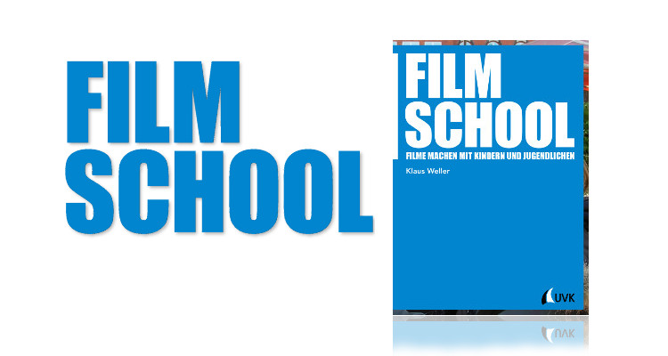 Buch Film School - Filme machen mit Kindern und Jugendlichen
