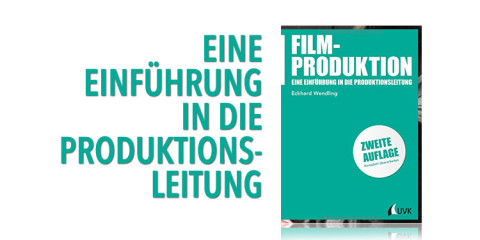Filmproduktion - Eine Einführung in die Produktionsleitung (UVK-Verlag)